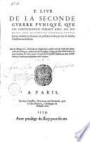 De la seconde guerre punique, que les Carthaginois feirent auec les Romains ... nouuellement traduicte en francois, & preferitèe au roy par Ian de Amelin ... auec les abbregez de L. Florus deuant chasque liure ...T. Liue