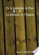 De la Servitude de Dieu À La servitude de lArgent