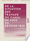 De la situation des travaux du canal de Suez en février 1868