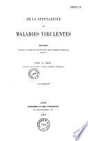 De la spontanéité des maladies virulentes
