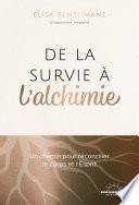De la survie à l'alchimie - Un chemin pour réconcilier le corps et l'esprit