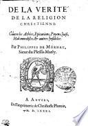 DE LA VERITE DE LA RELIGION CHRESTIENNE: Contre les Athées, Epicuriens, Payens, Juifs, Mahumédistes, & autres Infideles