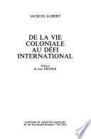 De la vie coloniale au défi international