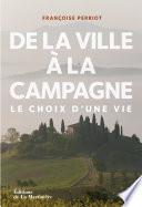 De la ville à la campagne. Le choix d'une vie