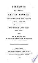 De laudibus legum Angliæ ... Translated into English by Francis Gregor , with the original Latin. Illustrated with the notes of Mr. Selden ... With a large historical preface, by Francis Gregor ... Also testimonies of Bale, Pitts and Du Fresne: the Summs of Sir Ralph de Hengham ... called Hengham Magna and Hengham Parva, with Mr. Selden's notes ... A new edition