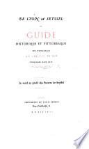 De Lyon à Seyssel. Guide historique et pittoresque du voyageur en chemin de fer. Promenade dans l'Ain. Par un Dauphinois. [The dedication signed: E. Q., i.e. Count Emmanuel de Quinsonas. With plates and a map.]