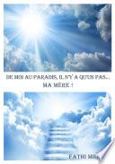 De moi au paradis, il n'y a qu'un pas... ma mère !