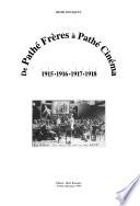 De Pathé Frères à Pathé Cinéma: 1915, 1916, 1917, 1918