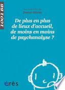 De plus en plus de lieux d'accueil, de moins en moins de psychanalyse ? - 1001bb n°128