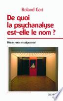 De quoi la psychanalyse est-elle le nom ? Démocratie et subjectivité