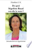 De quoi Ségolène Royal est-elle le nom ?