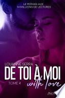 De toi à moi (with love) : tome 4
