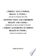 Deafness today and tomorrow: reality and utopia: proceedings of the IX Congress of the WFD