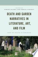 Death and Garden Narratives in Literature, Art, and Film