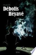 Débolis Héyavé