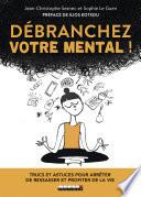 Débranchez votre mental