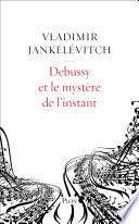 Debussy et le mystère de l'instant