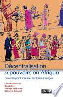 Décentralisation et pouvoirs en Afrique