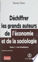 Déchiffrer les grands auteurs de l'économie et de la sociologie (1)