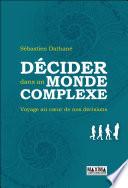 Décider dans un monde complexe