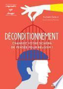 Déconditionnement : changez votre schéma de pensée pour réussir !