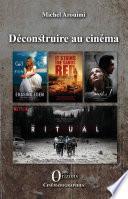 Déconstruire au cinéma