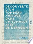 Découverte d'un tombeau antique dans un tumulus près de Kerhuon