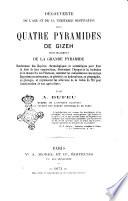 Découverte de l'age et de la véritable destination des quatre pyramides de Gizeh, principalement de la grande pyramide renfermant de repères chronologiques et scientifiques pour fixer la date de leur construction ... par A. Dufeu