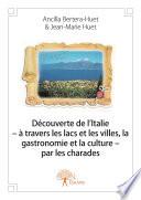 Découverte de l’Italie – à travers les lacs et les villes, la gastronomie et la culture – par les charades
