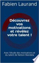 Découvrez vos motivations et révélez votre talent !