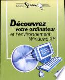 Découvrez votre ordinateur et l'environnement Windows XP.