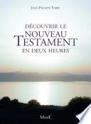 Découvrir le Nouveau Testament en deux heures