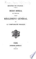 Décret impérial du 31. Mai 1862 portant réglement général sur la comptabilité publique