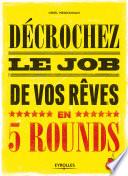 Décrochez le job de vos rêves en cinq rounds !