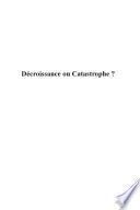 Décroissance ou catastrophe ?