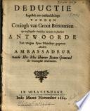 Deductie ingestelt tot onderrichtinge vanden coningh van Groot Brittannien op verscheyden poincten vervatt in seeckere antwoorde van wege syne majesteyt gegeven aen den ambassadeur vande ... Staten Generael der Vereenighde Nederlanden