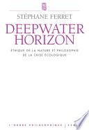 Deepwater Horizon. Ethique de la nature et philosophie de la crise écologique