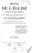 Défense de l'église contre les eròurs historiques de Mm. Guizot, Aug. et Am. Thierry, Michelet, Ampère, Quinet, Fauriel, Aimé-Martin, etc