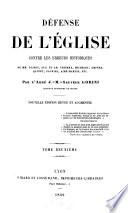 Défense de l'eglise contre les erreurs historiques de MM. Guizot, Aug. et Am. Thierry, Michelet, Ampère, Quinet, Fauriel, Aimé-Martin