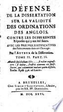 Défense de la dissertation sur la validité des ordinations des Anglois contre les differentes résponses qui y ont été faites