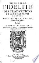 Défense de la fidélité des traductions de la sainte Bible, faites à Genève, opposée au livre de Pierre Coton, jésuite, intitulé