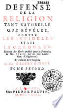 Défense de la religion tant naturelle que révélée, contre les incrédule et les infidèles..., traduite de l'anglois de M. Burnet,... (par de La Chapellel)