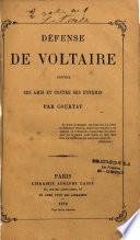 Défense de Voltaire contre ses amis et contre ses ennemis, avec les vraies lettres de Voltaire à l'abbé Moussinot