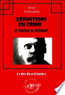 Définitions du crime et fonction du châtiment [édition intégrale revue et mise à jour]