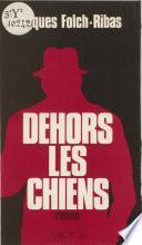 Dehors les chiens