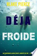 Déjà froide (Un suspense Laura Frost, agente du FBI – Livre 11)