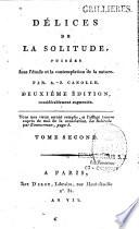 Délices de la solitude, puisées dans l'étude et la contemplation de la nature