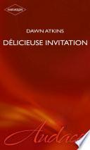Délicieuse invitation (Harlequin Audace)