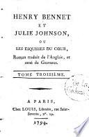 Delineations of the heart, etc. Henry Bennet et Julie Johnson, ou Les esquisses du cœur, roman traduit de l'anglais, etc