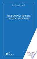Délinquance sérielle et police judiciaire